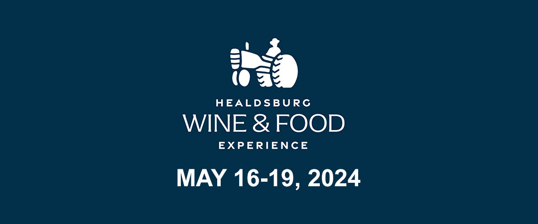 2024 Healdsburg Wine & Food Experience - California Wine Country